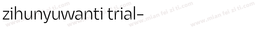 zihunyuwanti trial字体转换